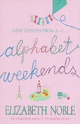 Cover Art for 9780340838068, Alphabet Weekends by Elizabeth Noble