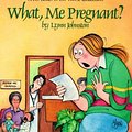 Cover Art for 0050837121126, What, Me Pregnant? : A for Better or for Worse Collection by Lynn Johnston