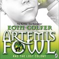 Cover Art for 9780141900544, Artemis Fowl and the Lost Colony by Eoin Colfer