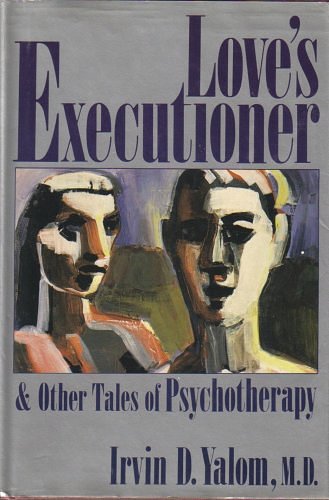 Cover Art for 9780747504795, Love's Executioner and Other Tales of Psychotherapy by Irvin D. Yalom