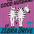 Cover Art for 9780349117737, The Good Husband of Zebra Drive by Alexander McCall Smith