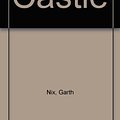 Cover Art for 9780606196093, Castle by Garth Nix