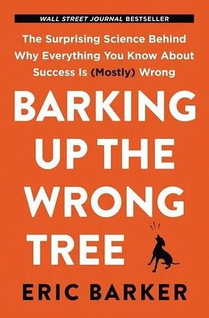 Cover Art for 9780062416049, Barking Up the Wrong Tree by Eric Barker