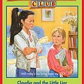 Cover Art for B00WF9U4ZK, Claudia and the Little Liar (The Baby-Sitters Club #128) by Ann M. Martin