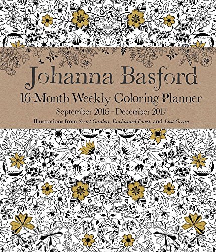 Cover Art for 9781449478797, Johanna Basford 2016-2017 16-Month Coloring Weekly Planner Calendar by Johanna Basford