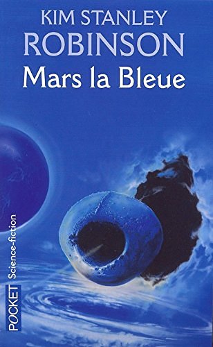 Cover Art for 9782266128513, MARS LA BLEUE-ADIEU LA TERRE T3 by Kim-Stanley Robinson