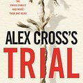 Cover Art for 9780316070621, Alex Cross's TRIAL by James Patterson, Richard DiLallo