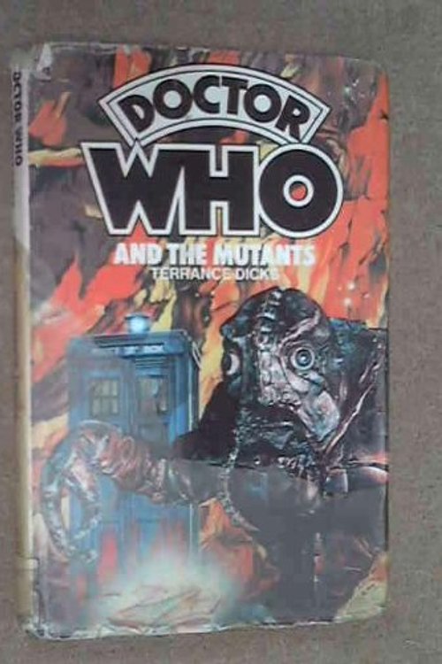 Cover Art for 9780855234713, Doctor Who and the Mutants by Terrance Dicks