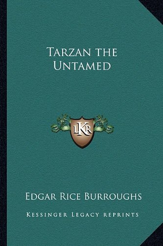 Cover Art for 9781162774220, Tarzan the Untamed by Edgar Rice Burroughs