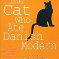 Cover Art for 9780747250357, The Cat Who Ate Danish Modern (The Cat Who Mysteries, Book 2): A captivating feline mystery for cat lovers everywhere by Lilian Jackson Braun