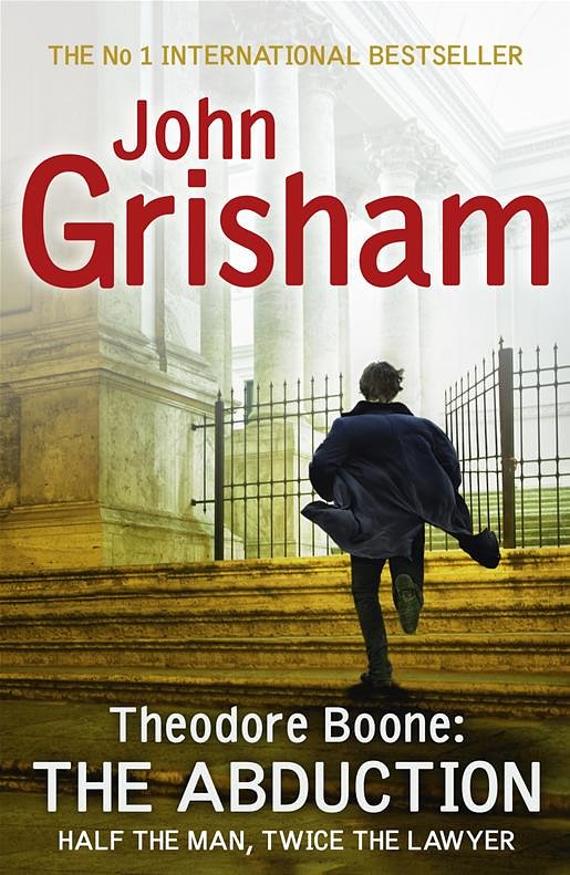 Cover Art for 9781444714555, Theodore Boone: The Abduction: Theodore Boone 2 by John Grisham