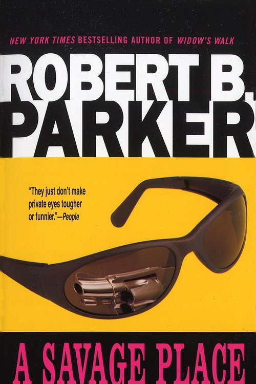 Cover Art for 9780307569981, A Savage Place by Robert B. Parker