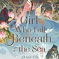 Cover Art for B08WL1T8H4, The Girl Who Fell Beneath the Sea by Axie Oh