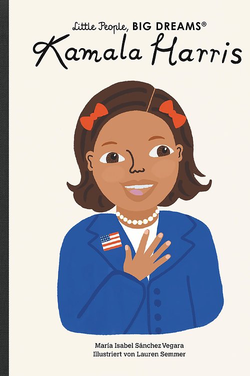 Cover Art for 9783458179832, Kamala Harris: Little People, Big Dreams. Deutsche Ausgabe | Kinderbuch ab 4 Jahre | Die Bilderbuch-Biografie der ersten Vizepräsidentin der USA by Sánchez Vegara, María Isabel