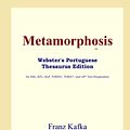 Cover Art for 9780497902728, Metamorphosis (Webster's Portuguese Thesaurus Edition) by Franz Kafka