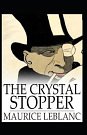 Cover Art for 9798564149341, The Crystal Stopper Annotated by Maurice LeBlanc