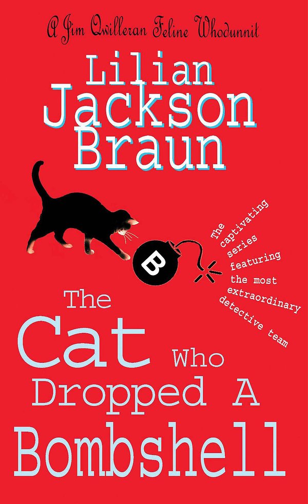 Cover Art for 9780755326013, The Cat Who Dropped A Bombshell (The Cat Who Mysteries, Book 28): A delightfully cosy feline whodunit for cat lovers everywhere by Lilian Jackson Braun