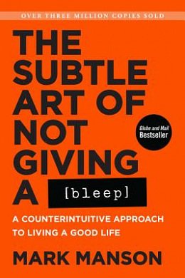 Cover Art for 9780062851338, The Subtle Art of Not Giving a Bleep: A Counterintuitive Approach to Living a Good Life by Mark Manson