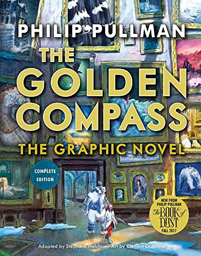 Cover Art for 9780553535181, The Golden Compass Graphic Novel, Complete EditionHis Dark Materials (Hardcover) by Philip Pullman