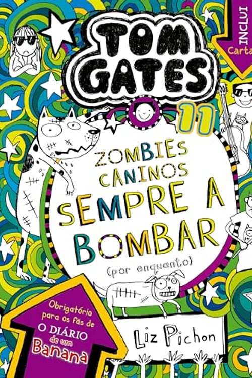 Cover Art for 9789896689124, Tom Gates 11 Zombies caninos sempre a bombar (por enquanto) by Liz Pichon