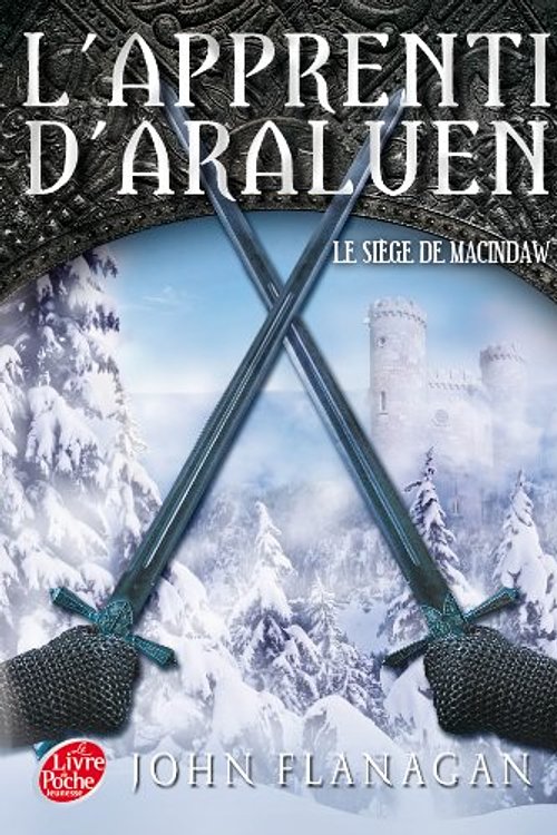 Cover Art for 9782013236461, L'APPRENTI D'ARALUEN-6-LE SIEGE DE MACINDAW by John Flanagan
