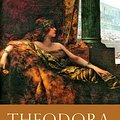 Cover Art for 9780190692759, Theodora: Actress, Empress, Saint (Women in Antiquity) by David Potter