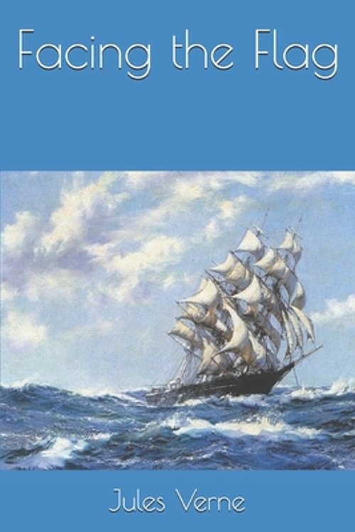 Cover Art for 9781706302513, Facing the Flag by Jules Verne