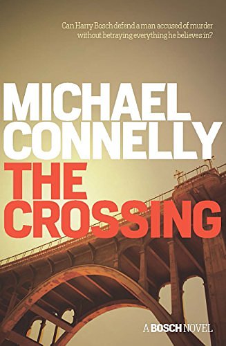 Cover Art for B00XKUKZ3E, The Crossing: A Bosch Novel (Harry Bosch Book 20) by Michael Connelly