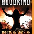 Cover Art for 9781491516560, The Omen Machine (Richard and Kahlan Novels) by Terry Goodkind