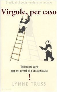 Cover Art for 9788838461965, Virgole per caso. Tolleranza zero per gli errori di punteggiatura! by Lynne Truss