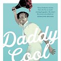 Cover Art for 9781760874087, Daddy Cool: Finding my father, the singer who swapped Hollywood fame for home in Australia by Darleen Bungey