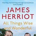 Cover Art for 9781743284148, All Things Wise and Wonderful by James Herriot