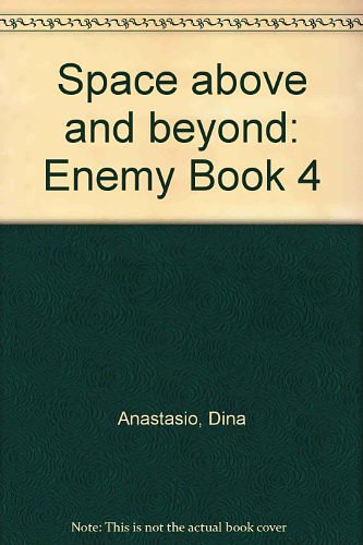 Cover Art for 9780064406543, The Enemy: A Novel (Space - Above and Beyond) by Dina Anastasio