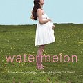 Cover Art for B000GCFX3Q, Watermelon (Walsh Family Book 1) by Marian Keyes