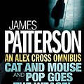 Cover Art for 9780755343454, Alex Cross Omnibus: " Cat and Mouse " AND " Pop Goes the Weasel " by James Patterson