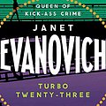 Cover Art for 9781472201683, Turbo Twenty-Three: Stephanie Plum Bk 23: A fast-paced adventure full of murder, mystery and mayhem by Janet Evanovich