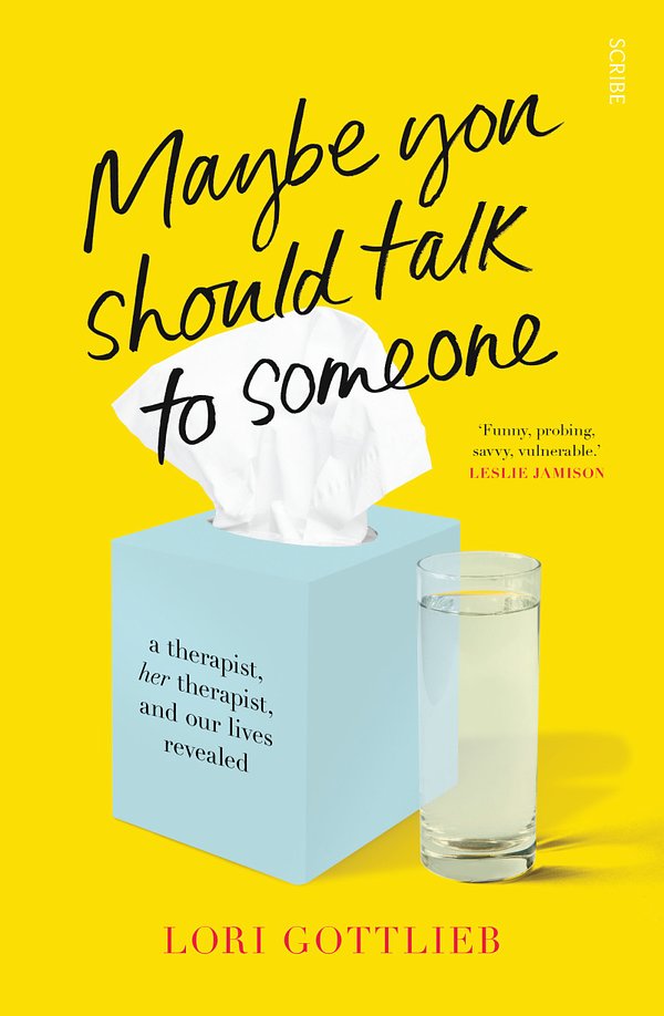 Cover Art for 9781925322811, Maybe You Should Talk to Someone by Lori Gottlieb