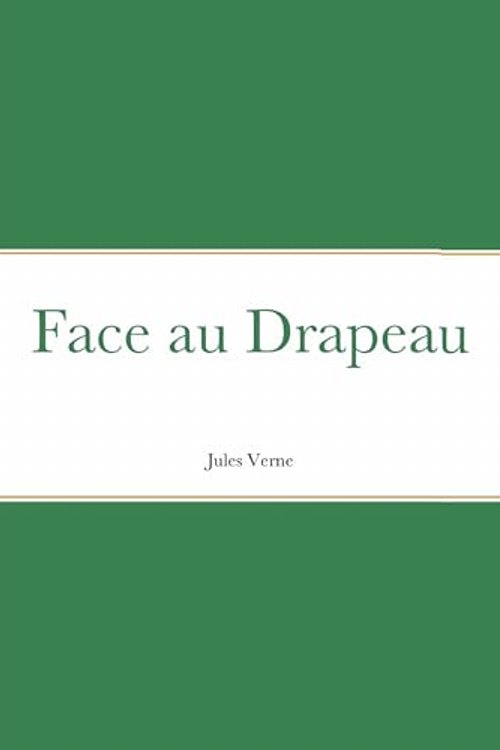 Cover Art for 9781387896578, Face au Drapeau by Jules Verne