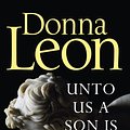 Cover Art for 9781785152177, Unto Us a Son Is Given by Donna Leon