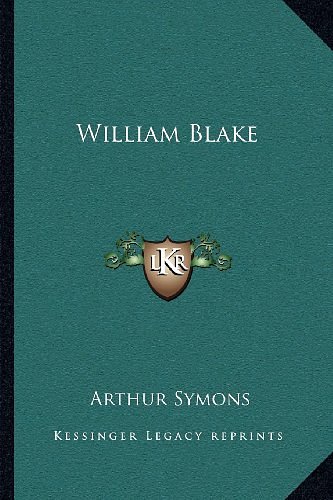 Cover Art for 9781162564524, William Blake by Arthur Symons