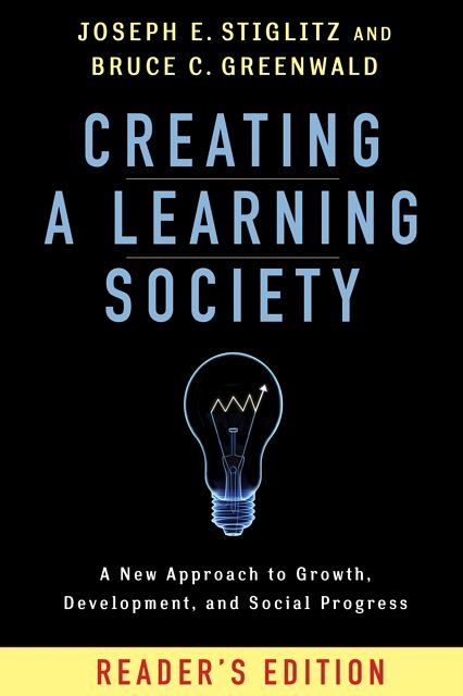 Cover Art for 9780231175494, Creating a Learning SocietyA New Approach to Growth, Development, and Soci... by Joseph E. Stiglitz, Bruce Greenwald