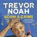 Cover Art for 9780399590443, Born a Crime by Trevor Noah