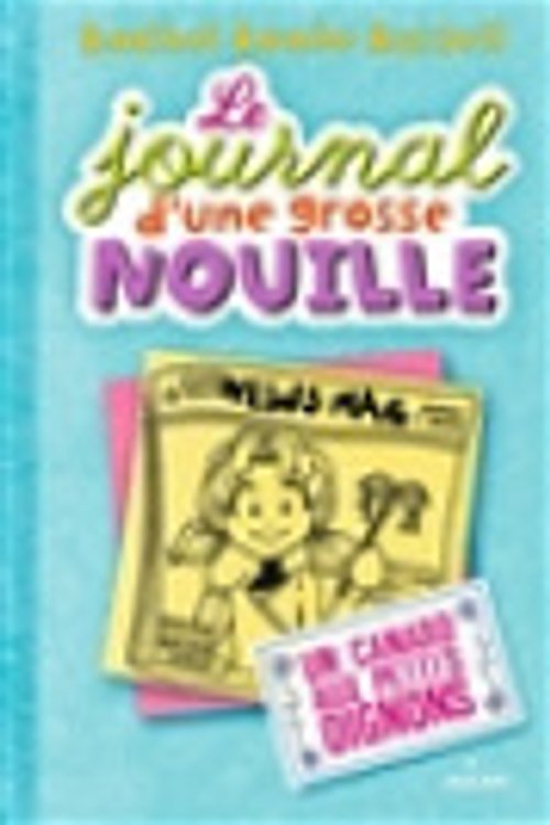 Cover Art for 9782745968210, Le journal d'une grosse nouille, Tome 5 : Un canard aux petits oignons by Rachel Renee Russell