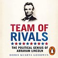 Cover Art for B093T9S39X, Team of Rivals: The Political Genius of Abraham Lincoln by Doris Kearns Goodwin