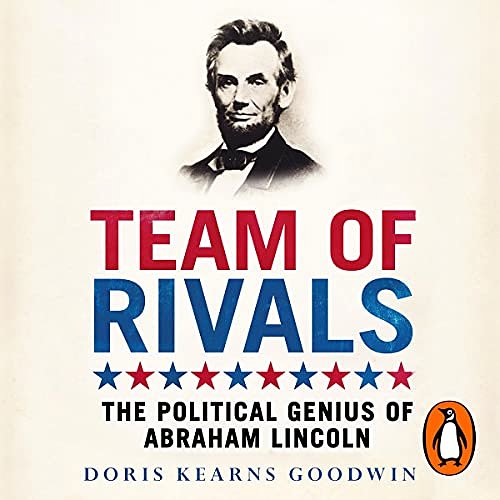 Cover Art for B093T9S39X, Team of Rivals: The Political Genius of Abraham Lincoln by Doris Kearns Goodwin