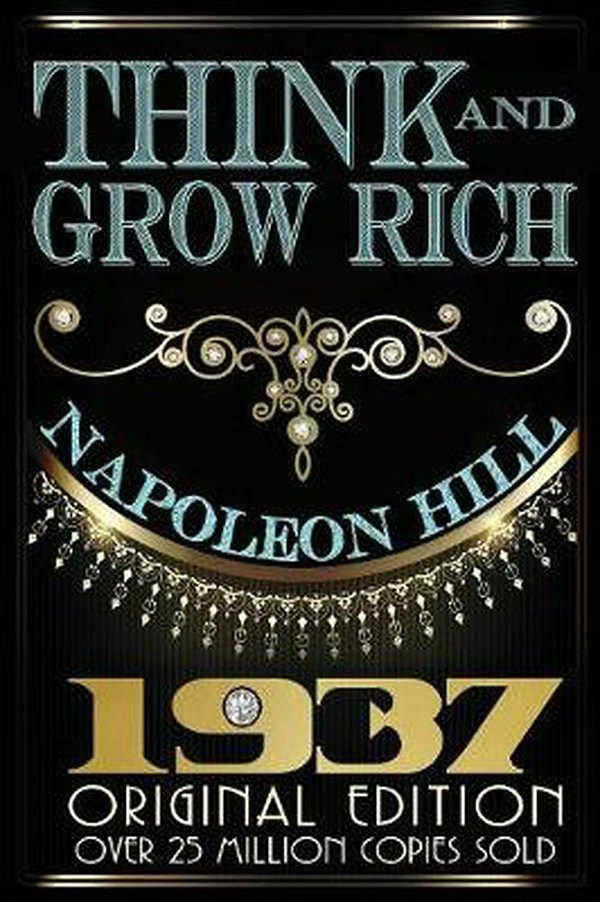 Cover Art for 9781939438256, Think and Grow Rich - 1937 Original Masterpiece by Napoleon Hill