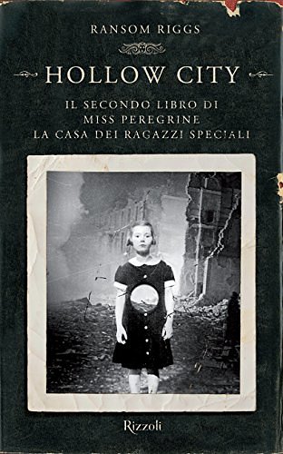 Cover Art for 9788817090025, Hollow City. Il secondo libro di Miss Peregrine. La casa dei ragazzi speciali by Ransom Riggs