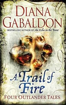 Cover Art for 9781409103813, A Trail of Fire by Diana Gabaldon