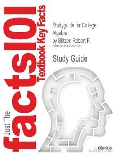 Cover Art for 9781478456032, Studyguide for College Algebra by Blitzer, Robert F., ISBN 9780321782281 by Cram101 Textbook Reviews
