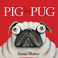 Cover Art for 9781443139243, Pig the Pug by Aaron Blabey